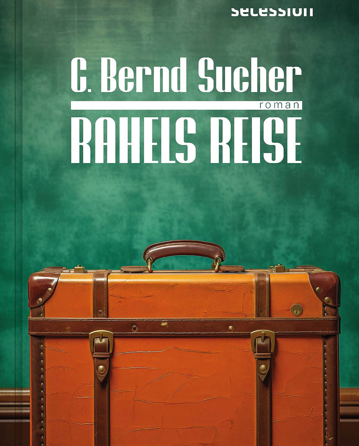 Cover "Rahels Reise", im Vordergrund ein brauner Koffer vor grünem Hintergrund. © Secession Verlag